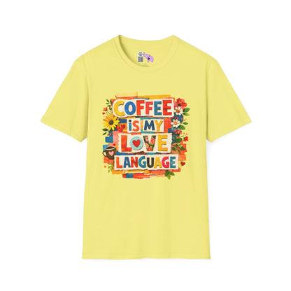 Coffee Is My Love Language Adult T-shirt