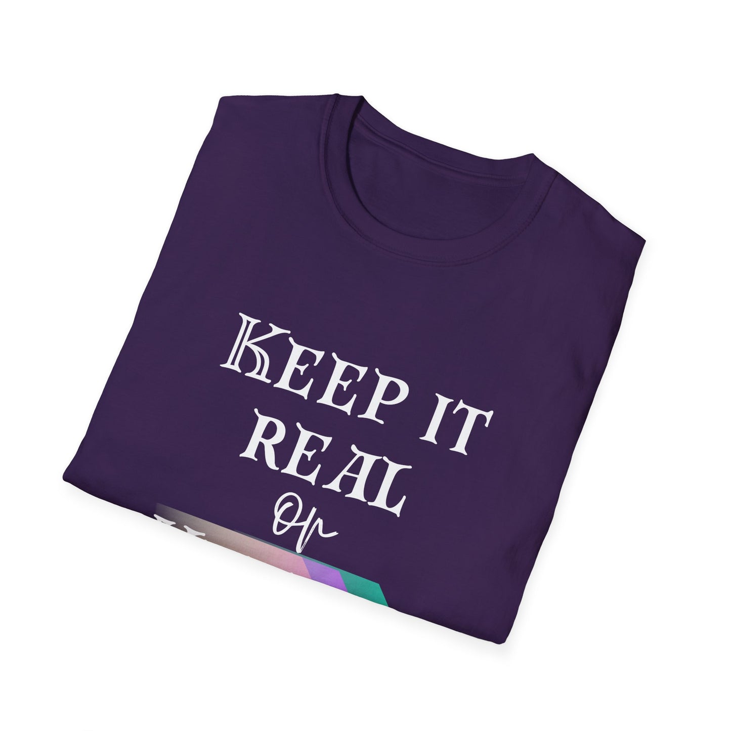 Keep It Real or Keep It Moving Adult T-shirt