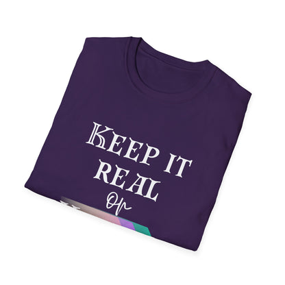 Keep It Real or Keep It Moving Adult T-shirt
