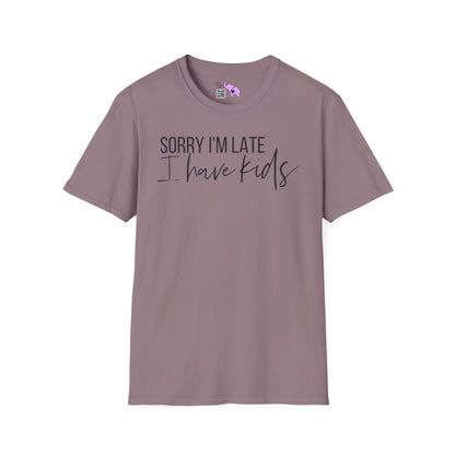 Sorry I'm Late I Have Kids Adult T-shirt