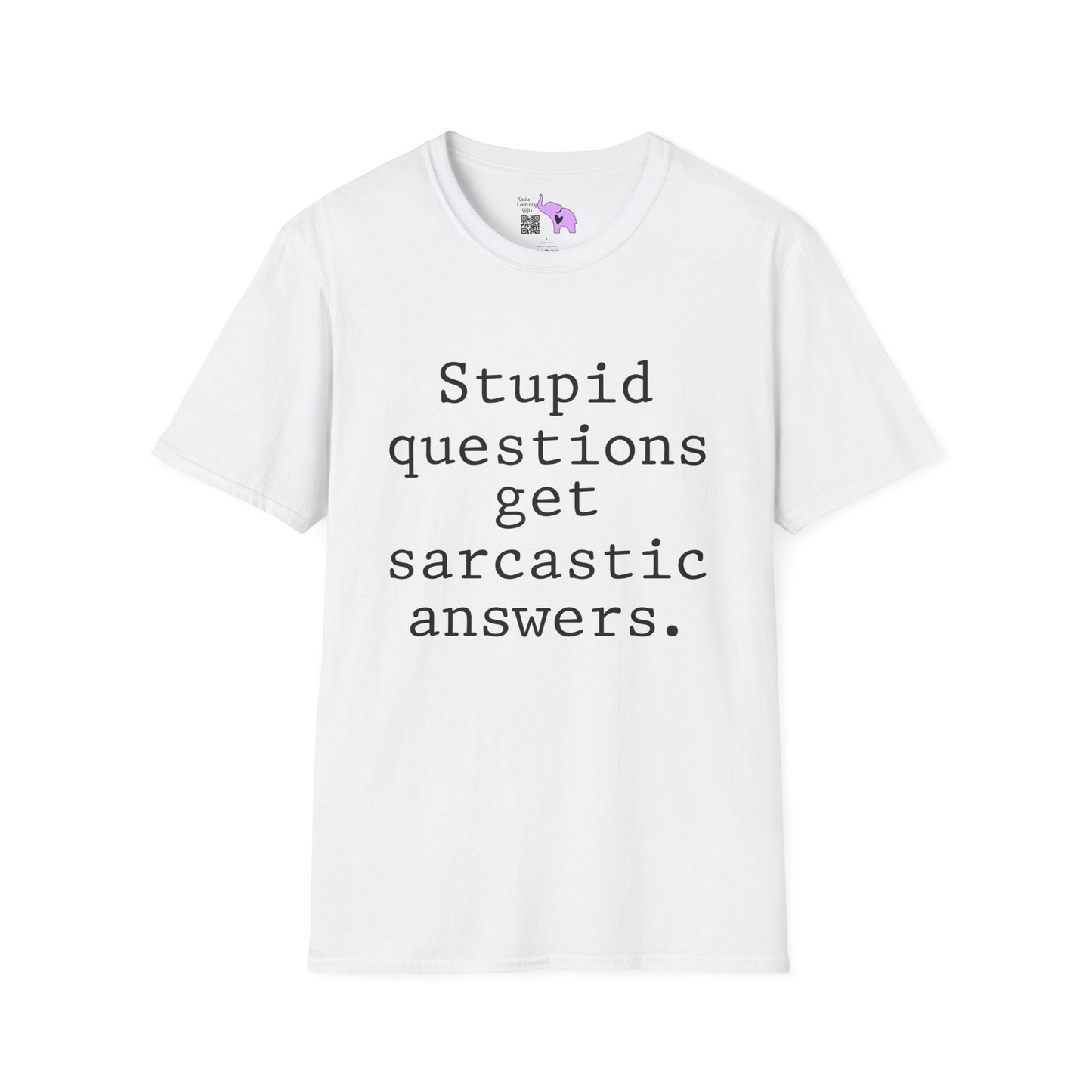 Stupid Questions Get Sarcastic Answers Adult T-shirt