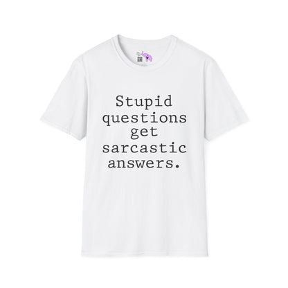 Stupid Questions Get Sarcastic Answers Adult T-shirt