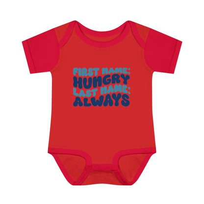 First Name: Hungry Last Name: Always Infant Baby Rib Bodysuit