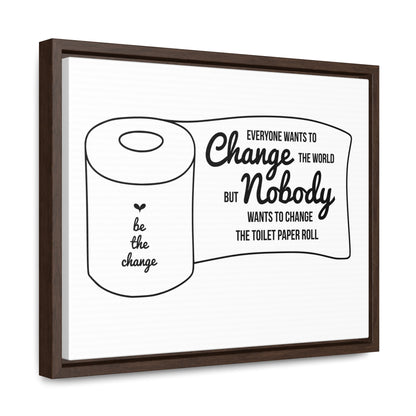 Everyone Wants To Change The World... Canvas Wraps, Horizontal Frame