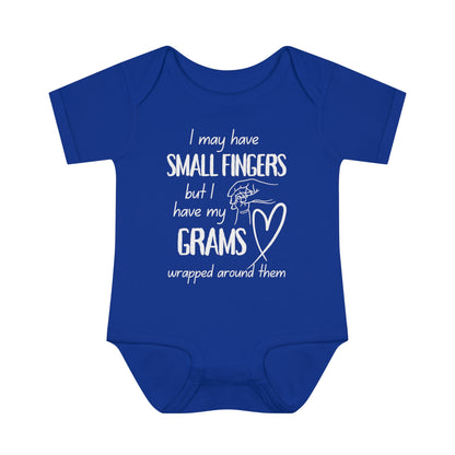 I May Have Small Fingers But I Have My GRAMS Wrapped around them Infant Baby Rib Bodysuit