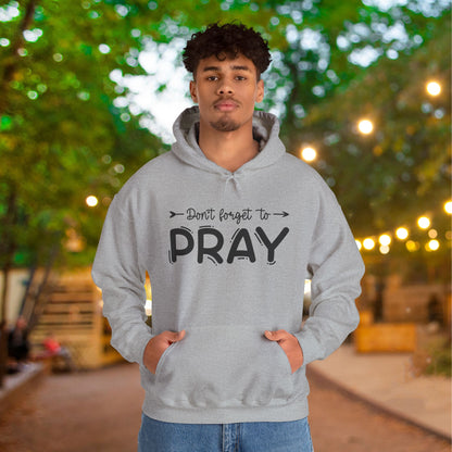 Don't Forget To Pray Heavy Blend™ Hooded Sweatshirt