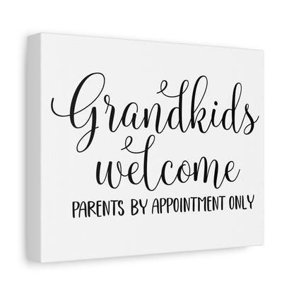 Grandkids Welcome Parents By Appointment Only Canvas Art