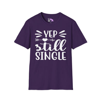 Yep Still Single Adult T-shirt