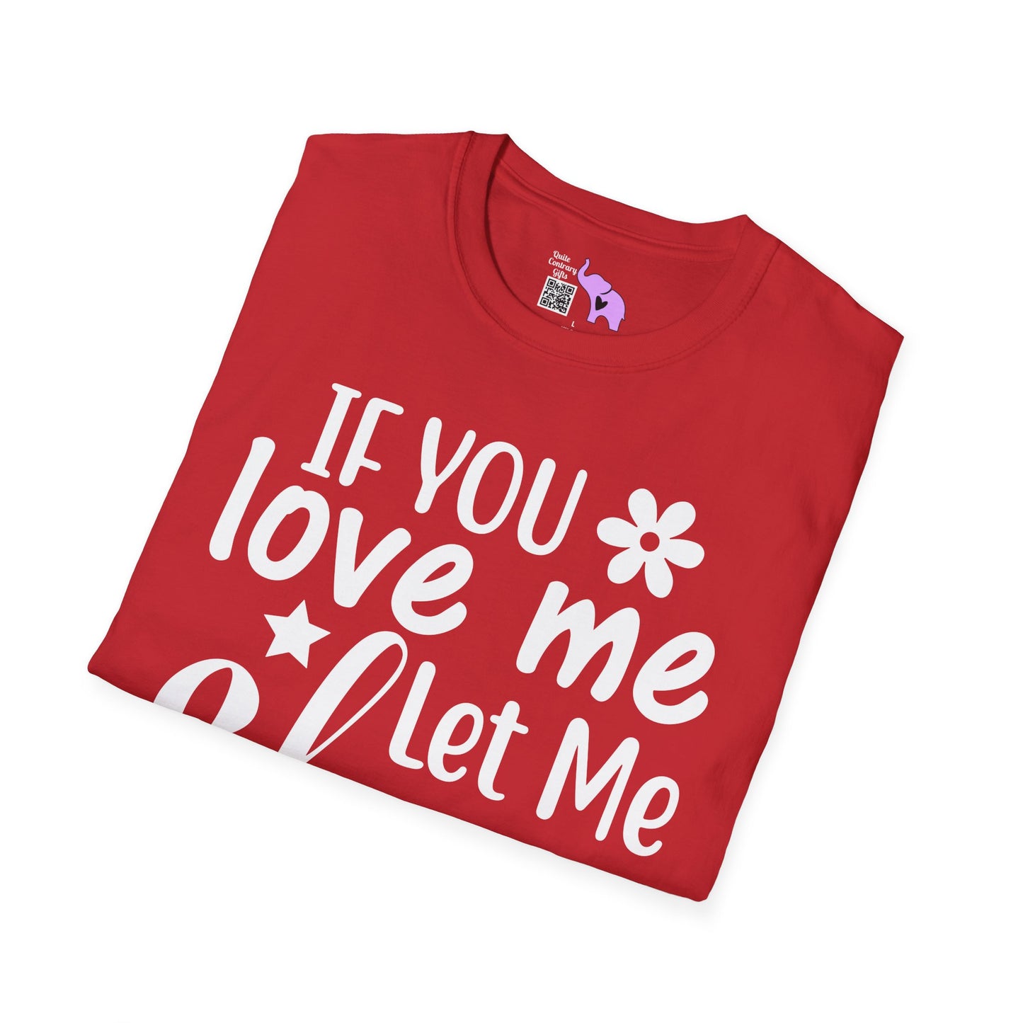 If You Love Me Let Me Sleep Adult T-shirt