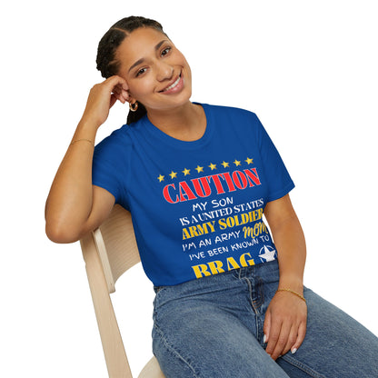 Caution My Son is a US Army Soldier I've Been Known to Brag (Mom) Unisex Softstyle T-Shirt