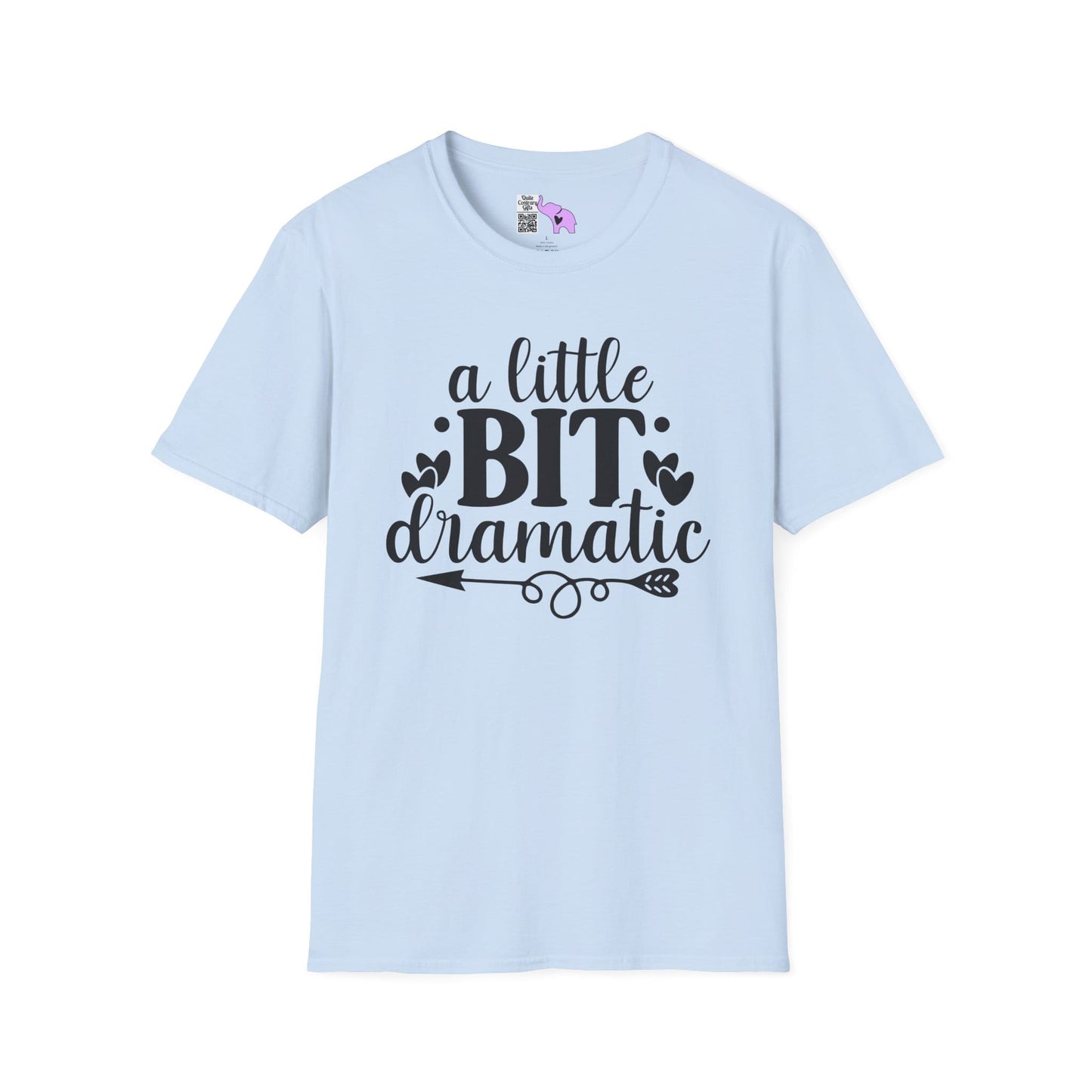 A LIttle Bit Dramatic Adult T-shirt