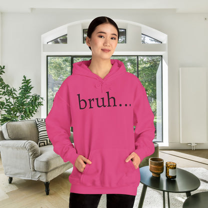 bruh... Heavy Blend™ Hooded Sweatshirt