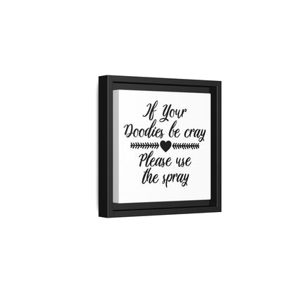 If Your Doodies Be Cray Please Use The Spray Canvas Bathroom Art