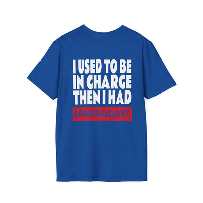 I Used To Be In Charge Then I Had Granddaughters Adult T-shirt