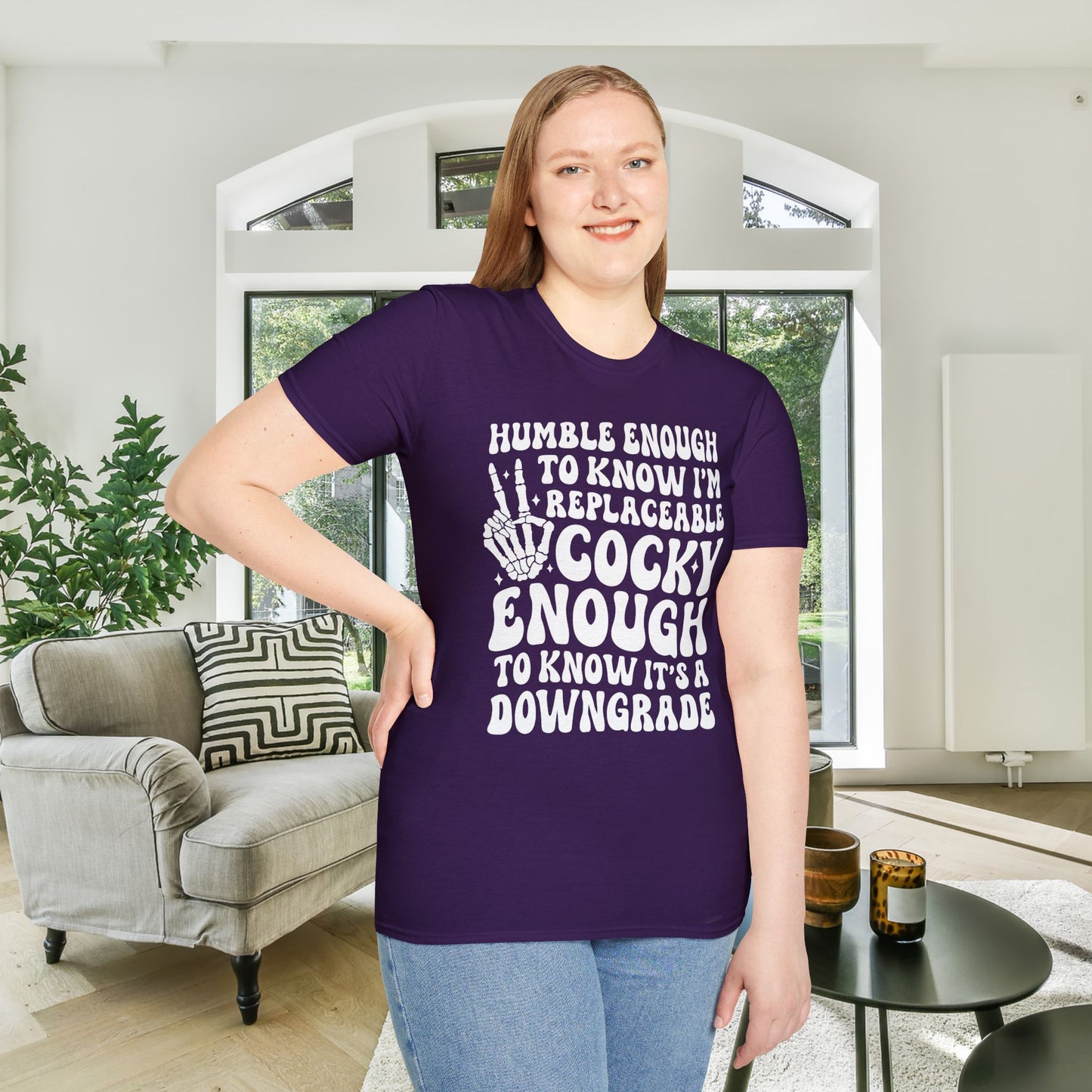 Humble Enough To Know I'm Replaceable... Adult T-shirt
