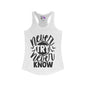 Never Try Never Know Women's Ideal Racerback Tank