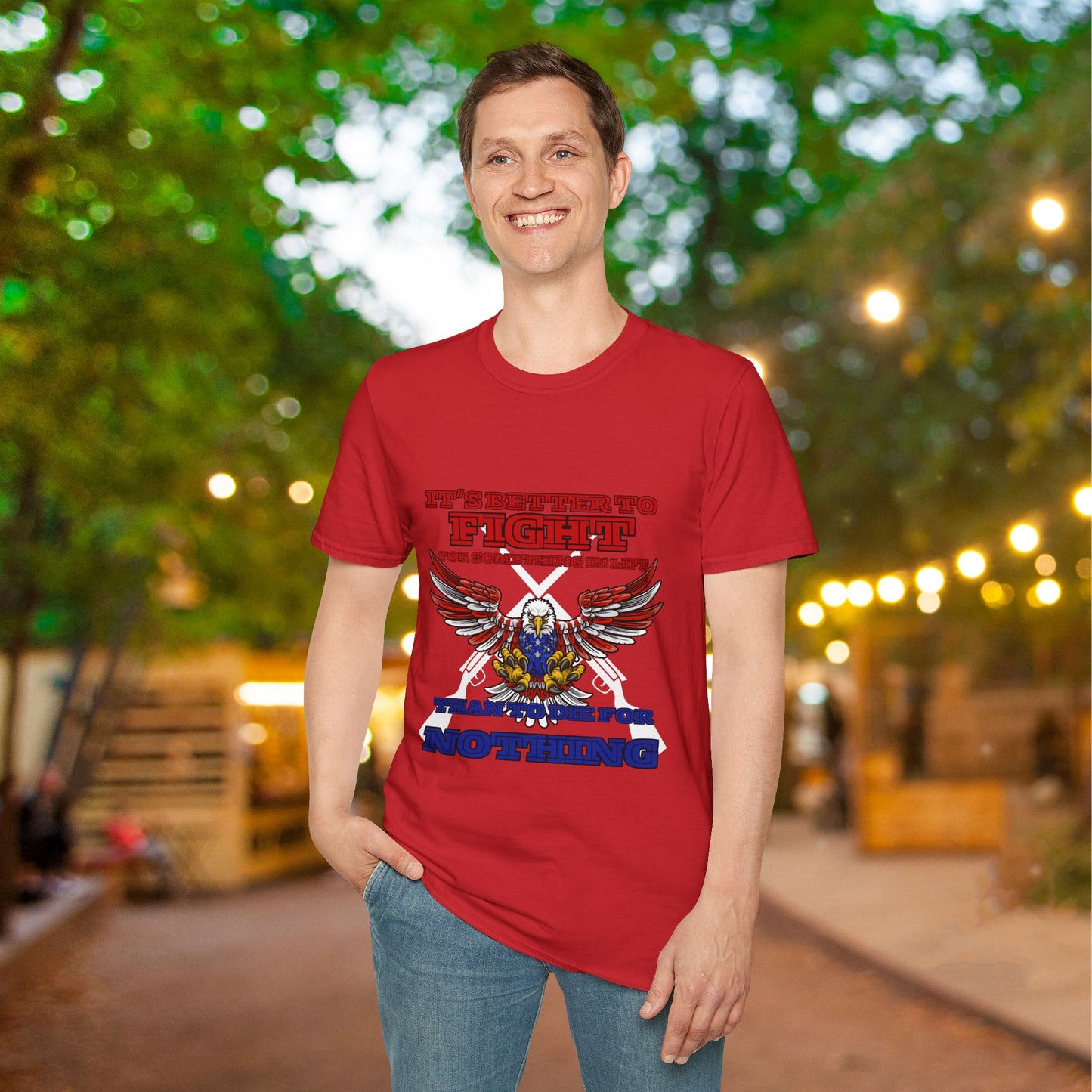 It's Better To Fight For Something Than To Die For Nothing Adult T-shirt