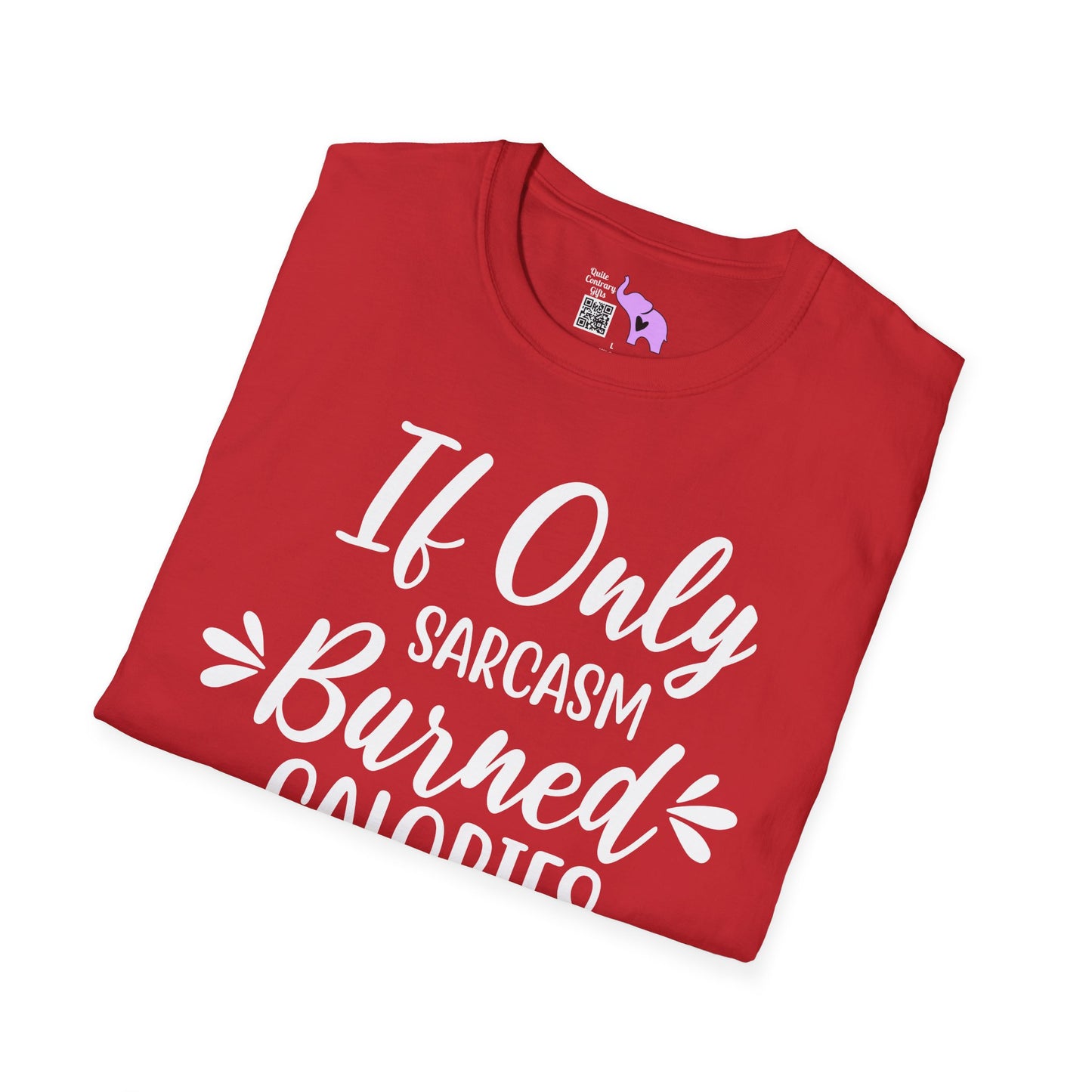 If Only Sarcasm Burned Calories Adult T-shirt