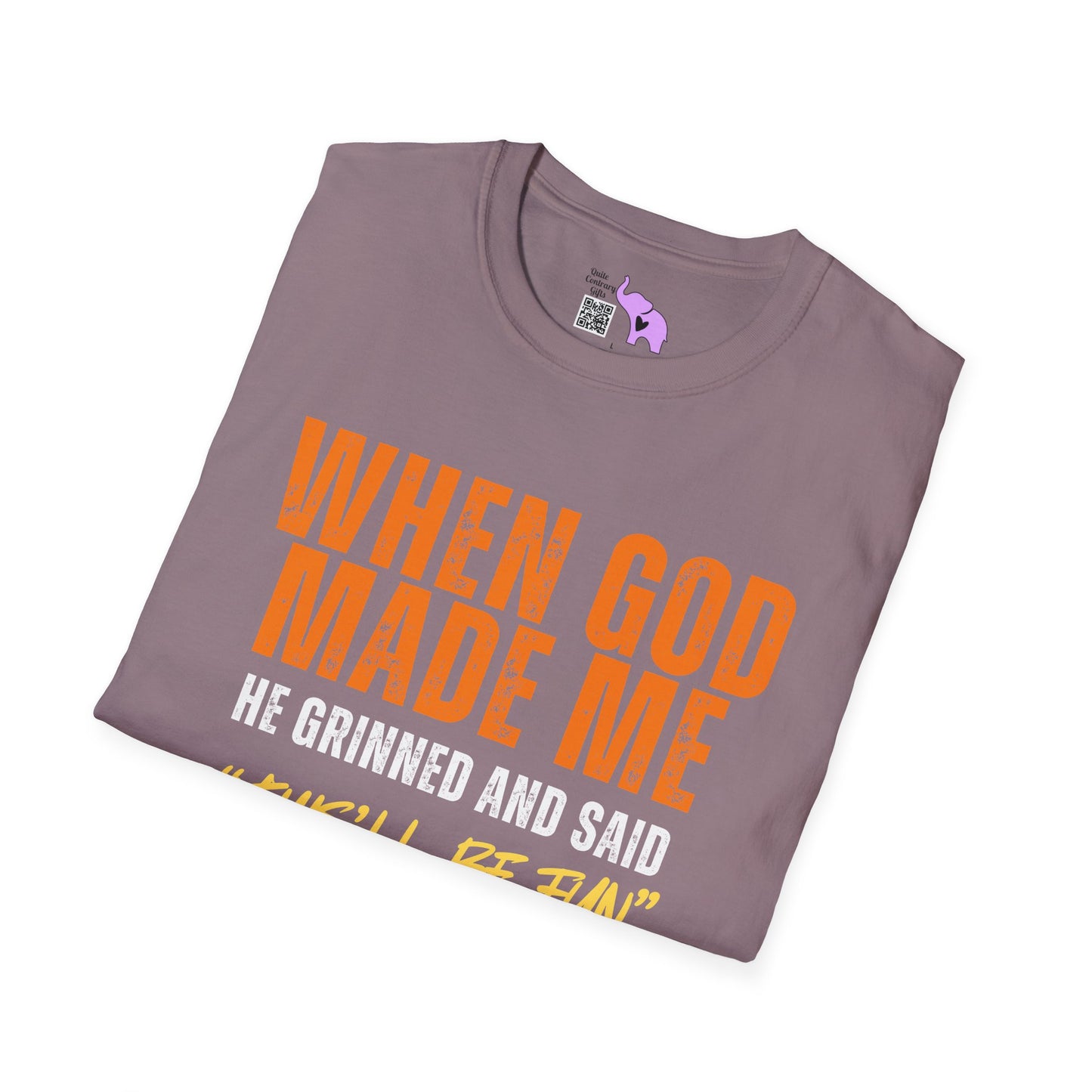 When God Made Me He Grinned And Said "This'll Be Fun" Adult T-shirt