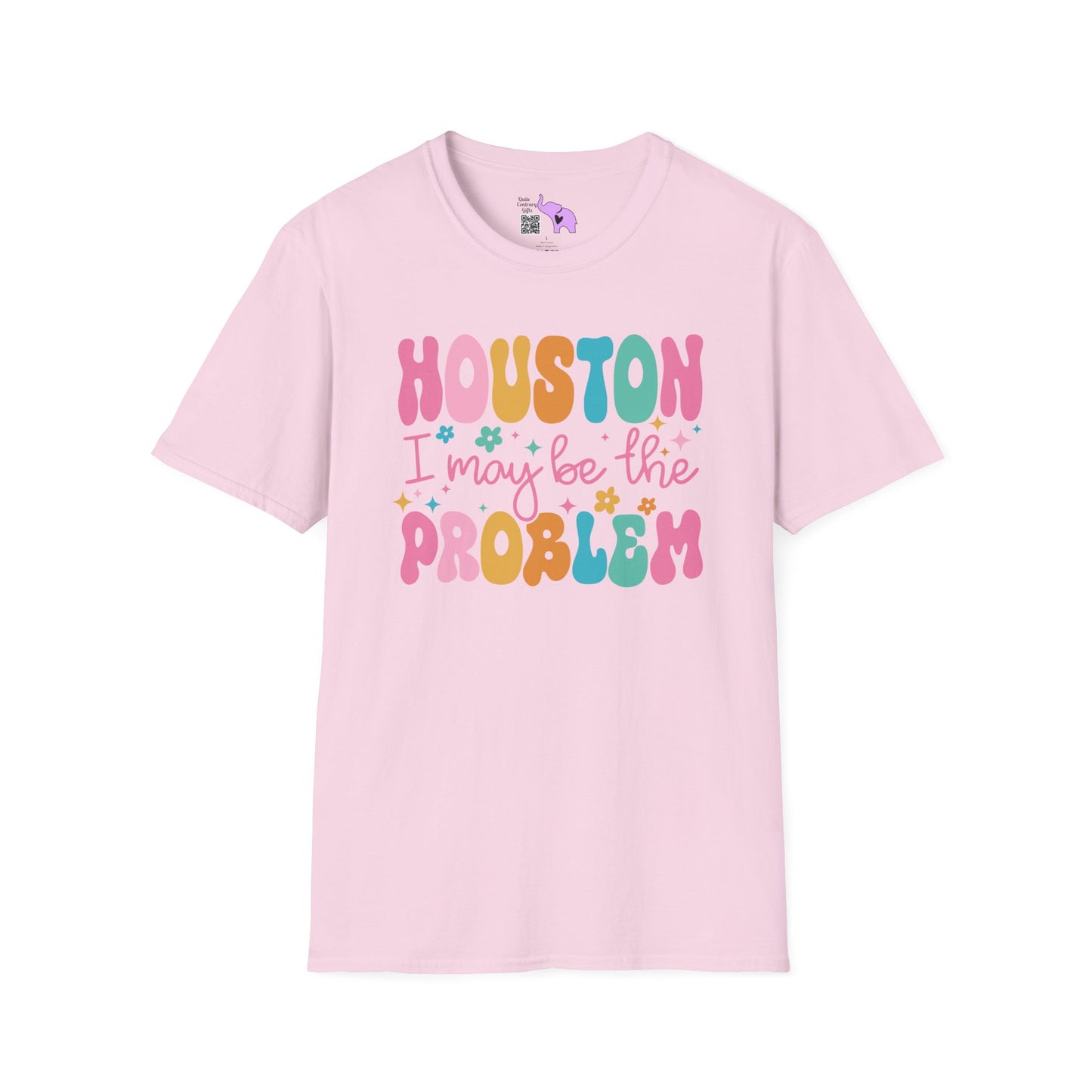 Houston I May Be The Problem Adult T-shirt