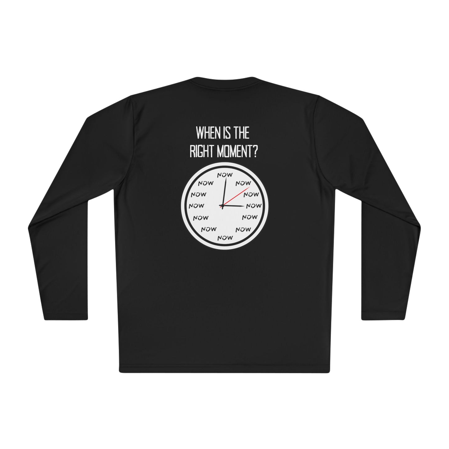 When is The Right Time? Adult Long Sleeve Tee