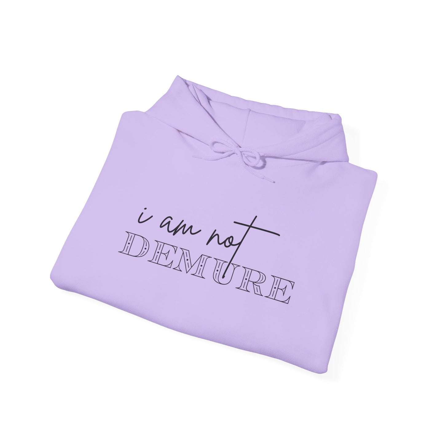 I Am Not Demure 2 Heavy Blend™ Hooded Sweatshirt