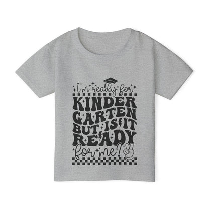 I'm Ready for Kindergarten But Is It Ready For Me Heavy Cotton™ Toddler T-shirt