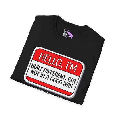 Hello, I'm Built Different But Not In A Good Way Adult T-shirt