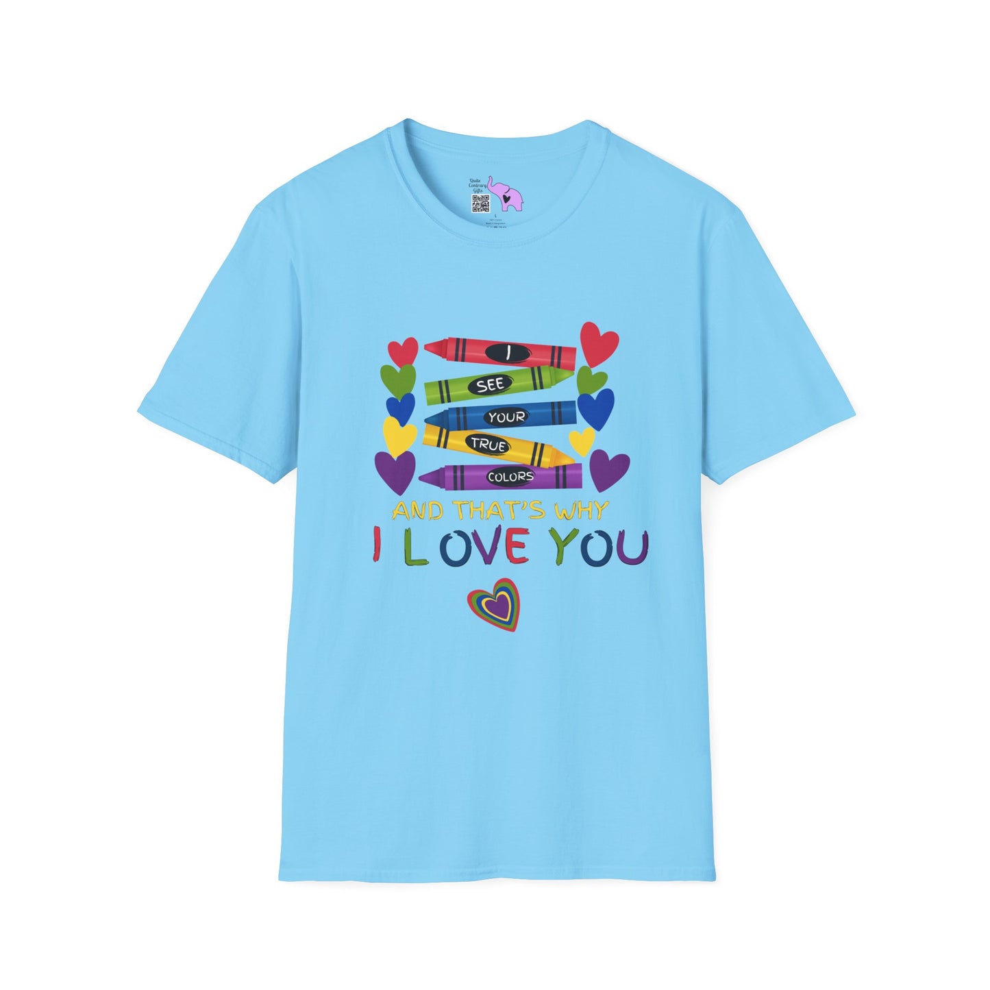 I See Your True Colors And That's Why I Love You Adult T-shirt