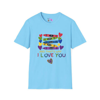 I See Your True Colors And That's Why I Love You Adult T-shirt
