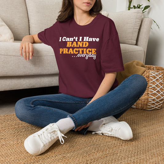 I Can't I Have Band Practice Everyday Adult T-shirt