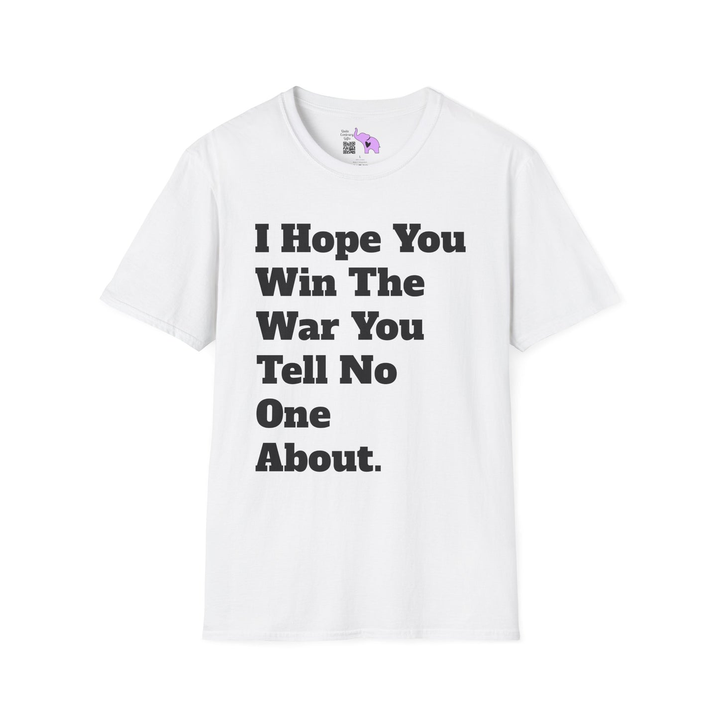 I Hope You Win The War You Tell No One About Adult T-shirt