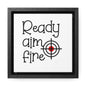 Ready Aim Fire Canvas Wraps, Square Frame