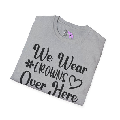 We Wear Crowns Over Here Adult T-shirt
