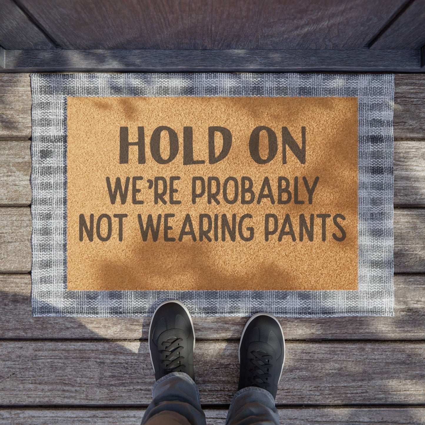 Hold On We're Probably Not Wearing Pants Coconut Fiber Doormat