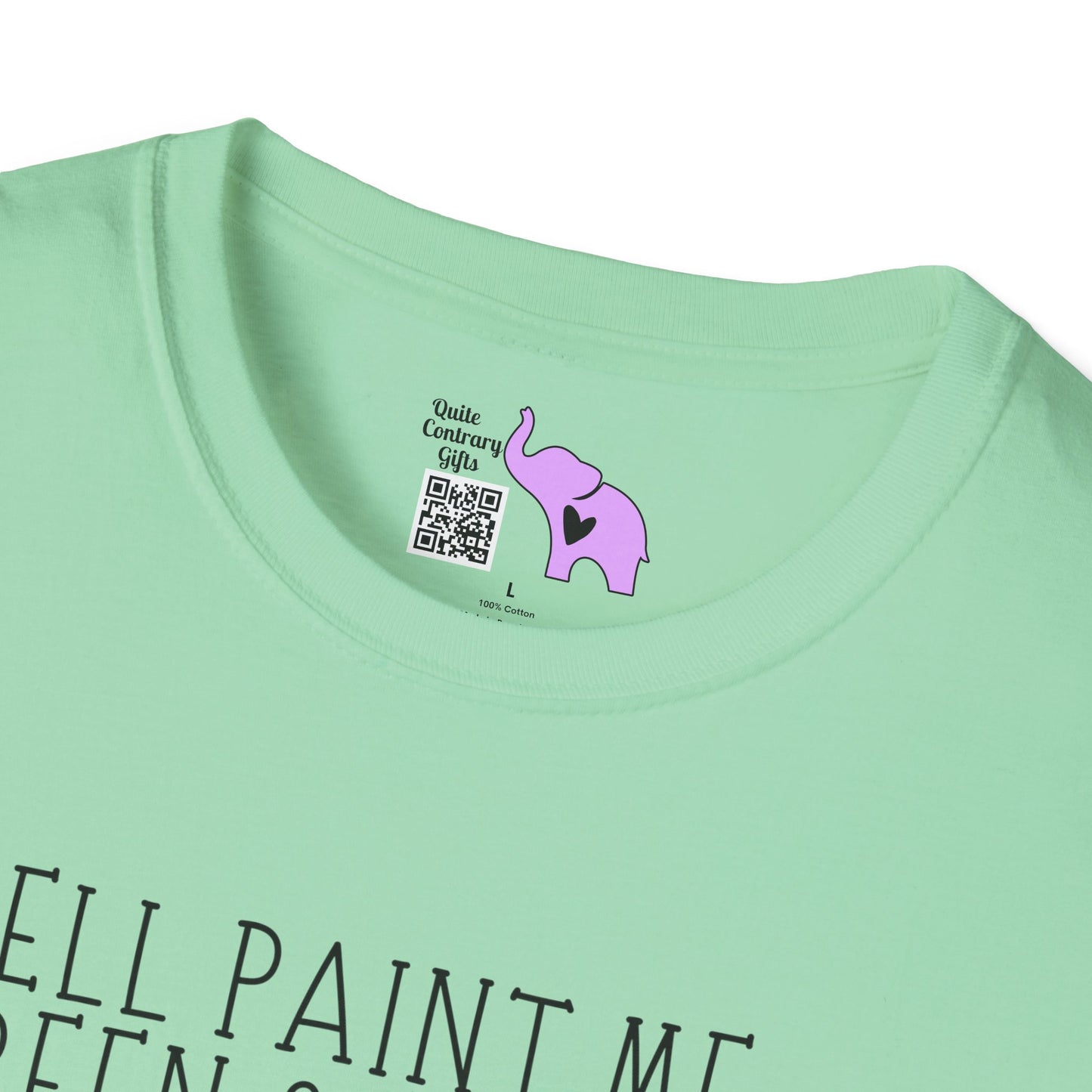 Well Paint Me Green & Call Me a Pickle... Adult T-shirt