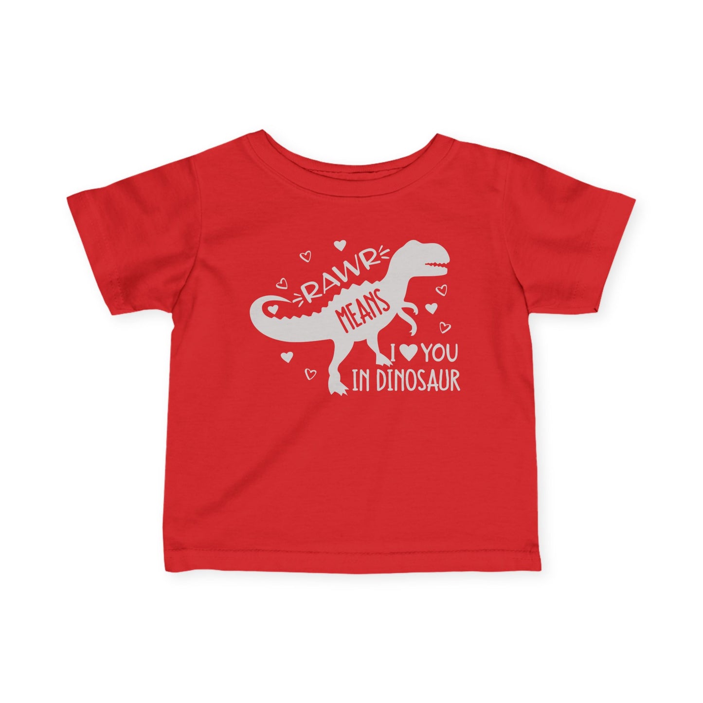 Rawr Means I Love You in Dinosaur Infant Soft T-Shirt