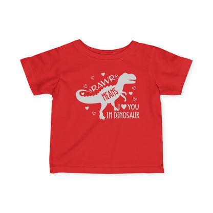 Rawr Means I Love You in Dinosaur Infant Soft T-Shirt