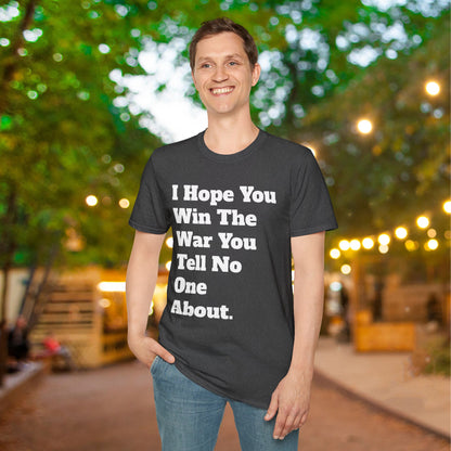 I Hope You Win The War You Tell No One About Adult T-shirt