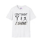 I Don't Sweat I Shine Adult T-shirt