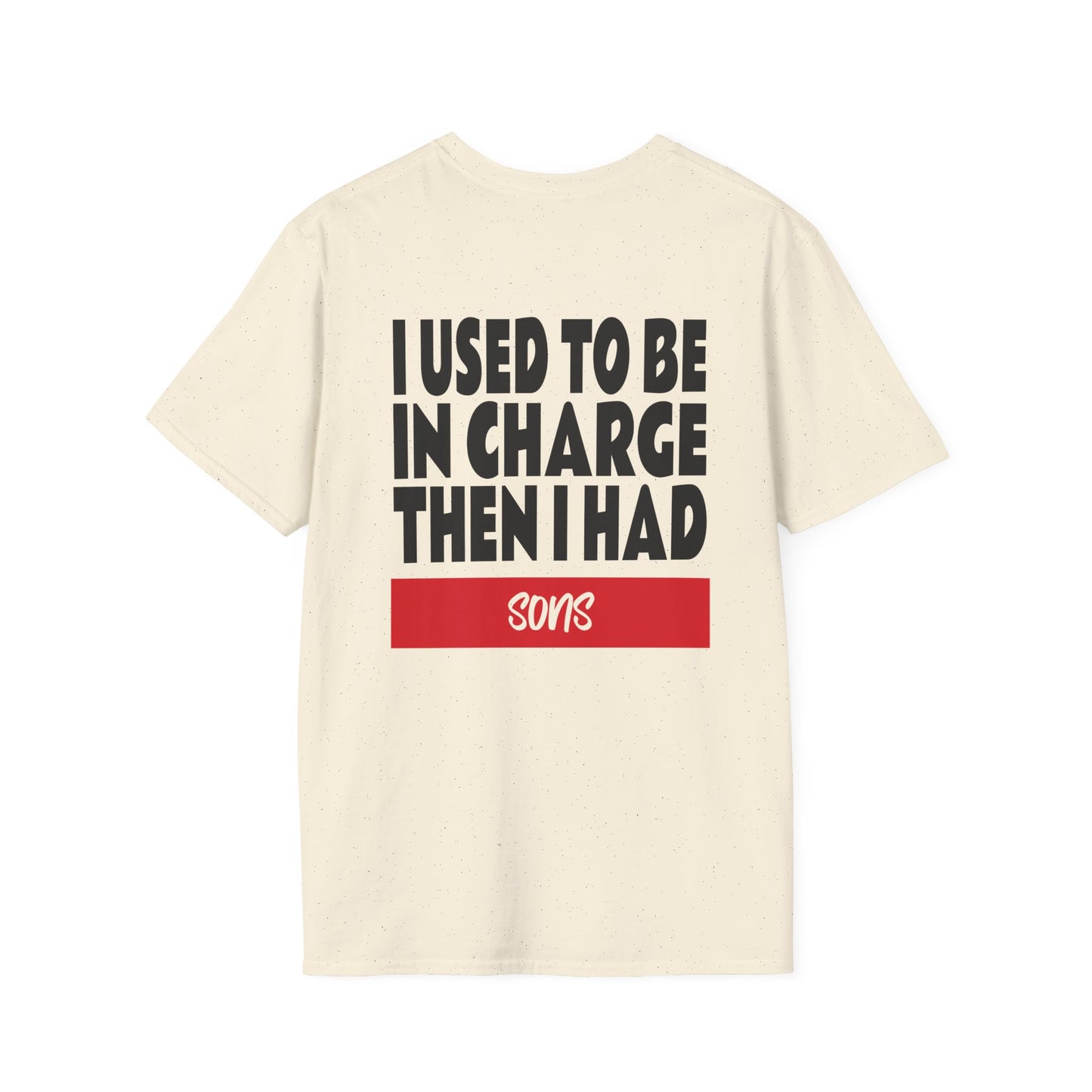 I Used To Be In Charge Then I Had Sons Adult T-shirt