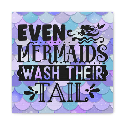 Even Mermaids Wash Their Tail Canvas Art