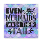 Even Mermaids Wash Their Tail Canvas Art