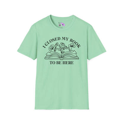 I Closed My Book To Be Here (Flowers, Open Book) Adult T-shirt