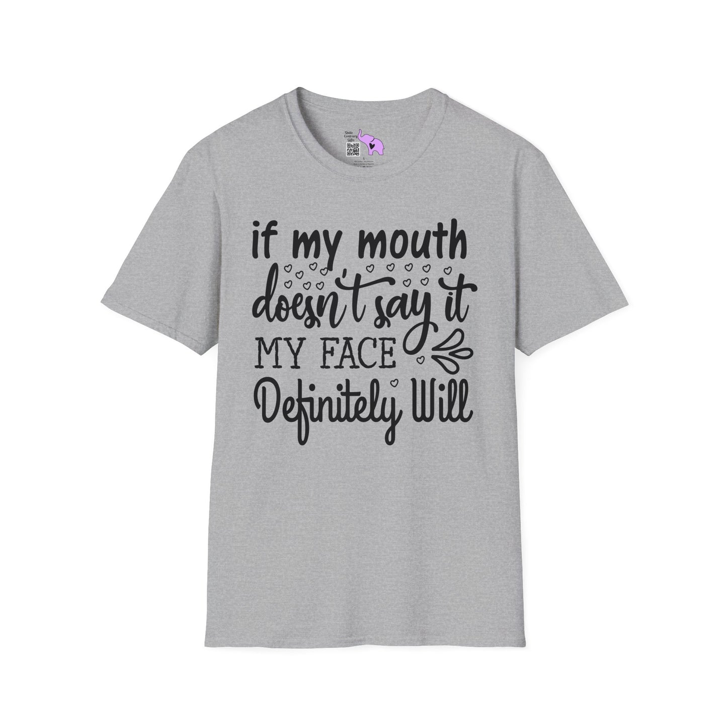 If My Mouth Doesn't Say It My Face Definitely Will 2 T-shirt