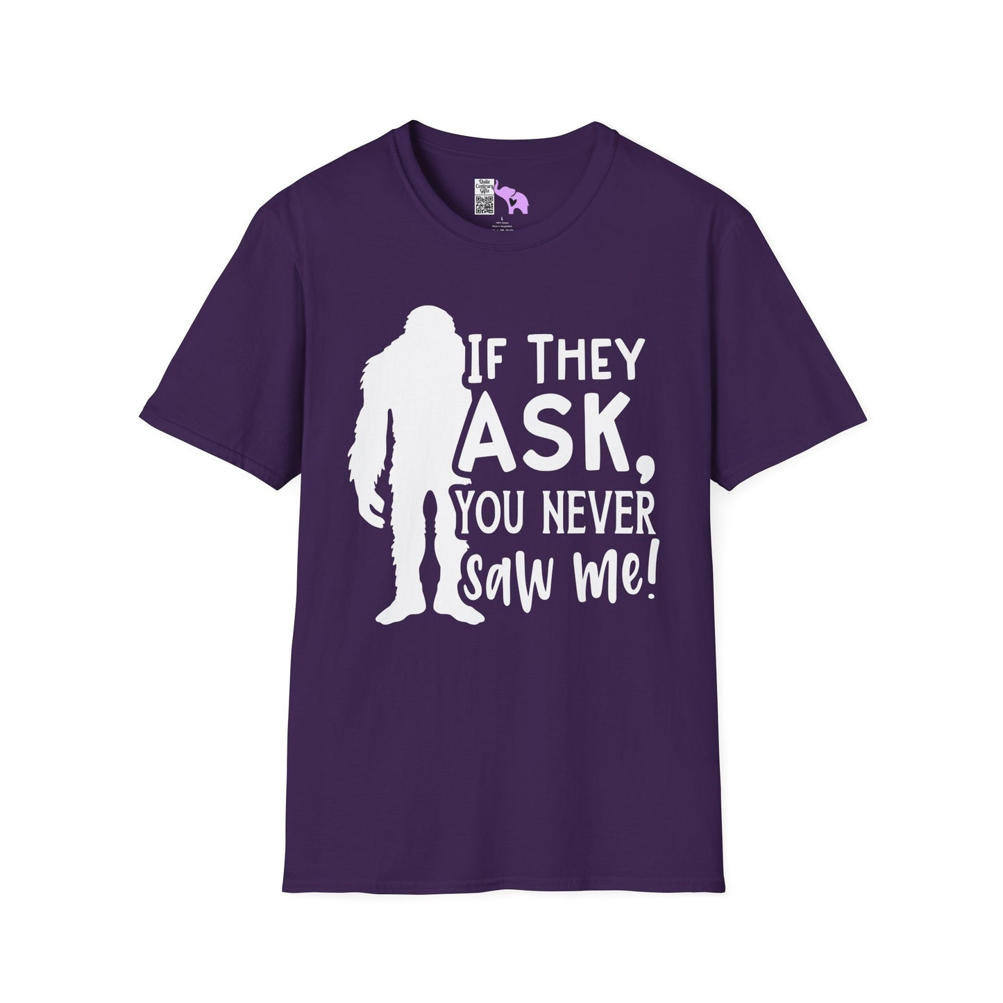 Bigfoot: If They Ask You Never Saw Me Adult T-shirt