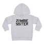 ""Zombie Sister Toddler Hoodie