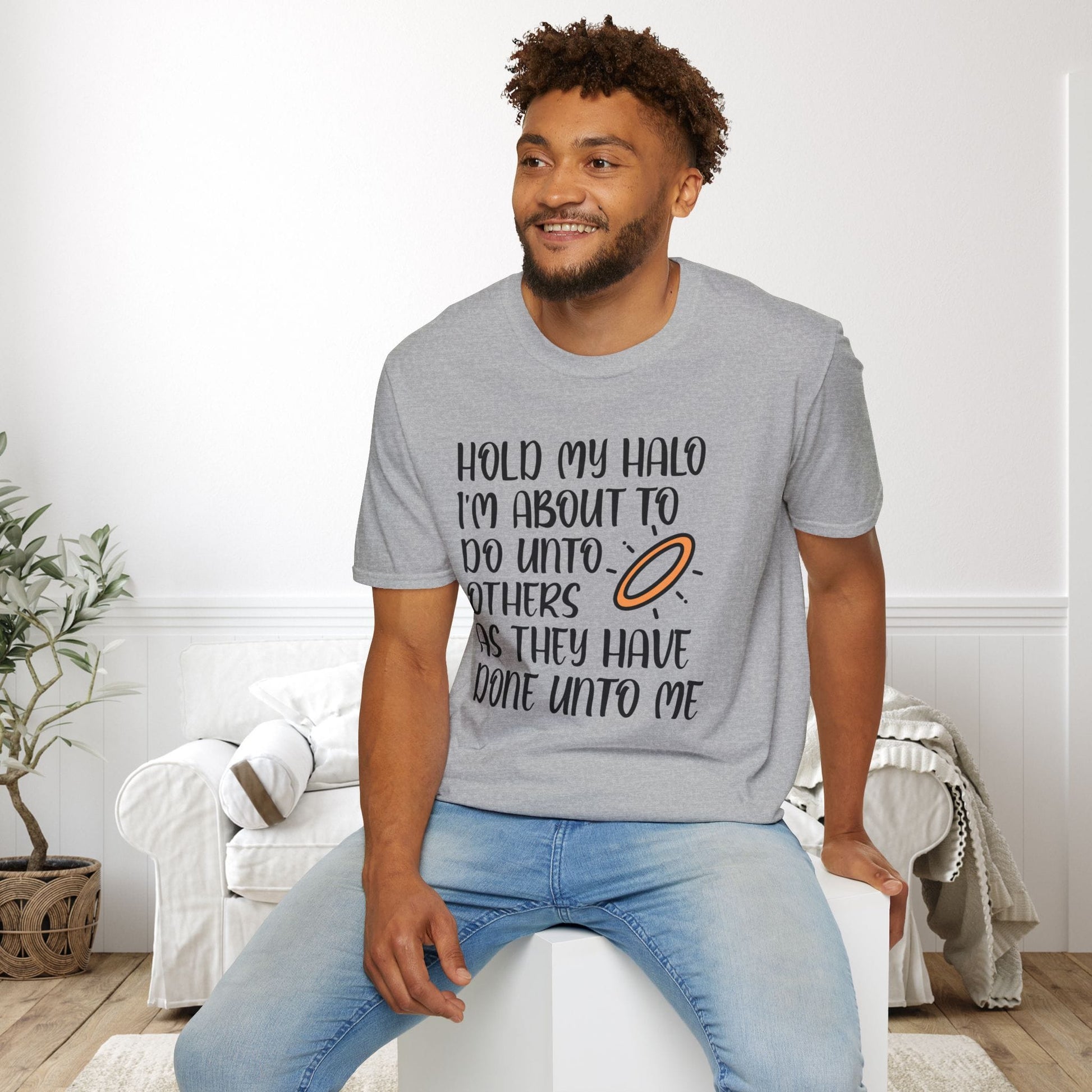 ""Hold My Halo I'm About To Do Unto Others... Adult T-shirt