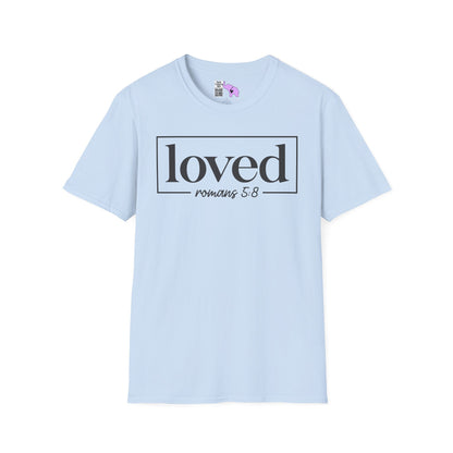 Loved Romans 5:8 Adult T-shirt