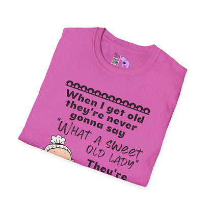 When I Get Old They're Never Gonna Say... Adult T-shirt
